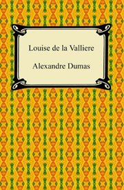 Louise De La Valliere : Library Edition cover image