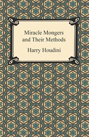Miracle mongers and their methods : a complete exposé cover image