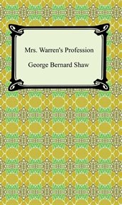 Mrs. Warren's profession : a comedy cover image