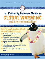 The Politically Incorrect Guide To Global Warming And Environmentalism The Politically Incorrect Guide To Global Warming And Environmentalism