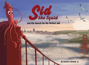 Sid the Squid : and the Search for the Perfect Job cover image