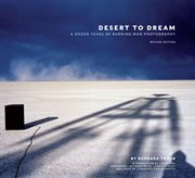Desert to dream : a dozen years of Burning Man photography cover image