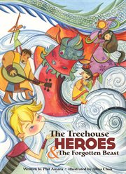 The Treehouse Heroes and the forgotten beast : by Phil Amara cover image
