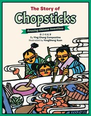 The Story of Chopsticks : Amazing Chinese Inventions cover image
