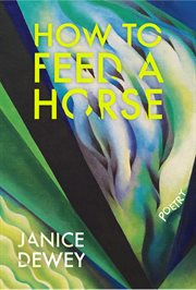 How to feed a horse : poems cover image