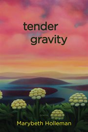 Tender gravity : poems cover image
