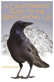 A Californian's Guide to the Birds Among Us