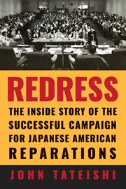 Redress. The Inside Story of the Successful Campaign for Japanese American Reparations cover image