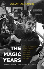 The magic years : scenes from a rock-and-roll life cover image