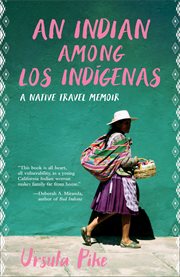 An Indian among los Indígenas : a native travel memoir cover image