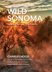 Wild Sonoma : exploring nature in wine country cover image