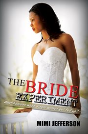The bride experiment : what happens when single women get fed up? cover image
