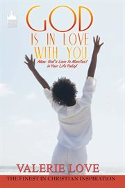 God is in love with you : allow God's love to manifest in your life today cover image