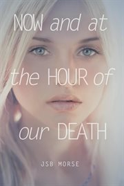 Now and at the hour of our death cover image