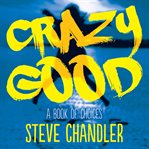 Crazy good : a book of choices cover image