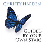 Guided by your own stars. Connect with the Inner Voice and Discover Your Dreams cover image