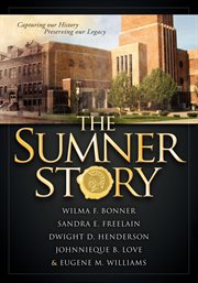 The Sumner story capturing our history, preserving our legacy. Vol. 1 cover image