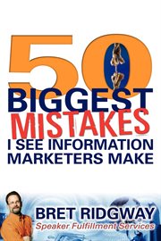 50 biggest mistakes I see information marketers make cover image