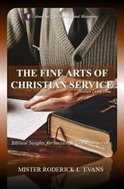 The Fine Arts of Christian Service : Biblical Insights For Fruitful Christian Service cover image