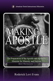 The Making of the Apostle : The Preparation Of The Apostle And Apostolic Minister For Ministry And Service cover image
