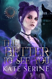 The better to see you : a transplanted tale novel cover image