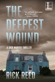Deepest wound : a Jack Murphy thriller cover image