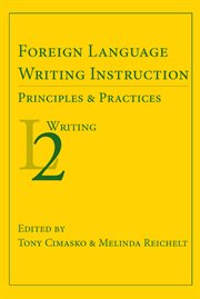 Foreign language writing instruction : principles and practices cover image
