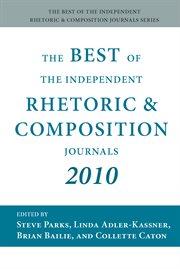 The best of the independent rhetoric and composition journals, 2010 cover image