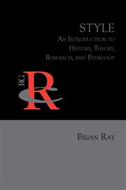 Style : an introduction to history, theory, research, and pedagogy cover image