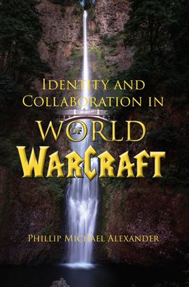 Cover image for Identity and Collaboration in World of Warcraft