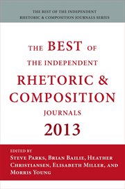 Best of the independent journals in rhetoric and composition 2013 cover image