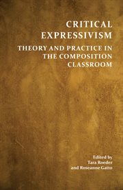 Critical expressivism. Theory and Practice in the Composition Classroom cover image