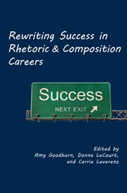Rewriting success in rhetoric and composition careers cover image