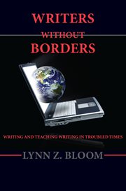Writers without borders : writing and teaching writing in troubled times cover image