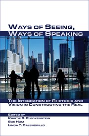Ways of seeing, ways of speaking. The Integration of Rhetoric and Vision in Constructing the Real cover image