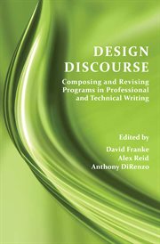 Design discourse. Composing and Revising Programs in Professional and Technical Writing cover image