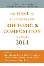 Best of the independent journals in rhetoric and composition 2014 cover image