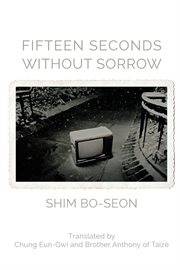Fifteen seconds without sorrow : poems cover image