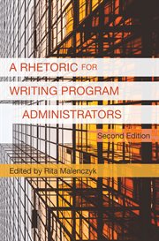 A rhetoric for writing program administrators cover image