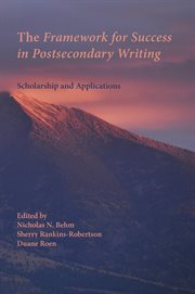 The framework for success in postsecondary writing : scholarship and applications cover image