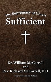 The supremacy of Christ : sufficient cover image