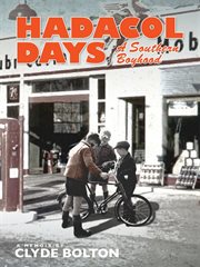 Hadacol days : a southern boyhood : a memoir cover image