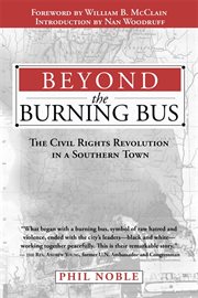 Beyond the burning bus : the civil rights revolution in a southern town cover image