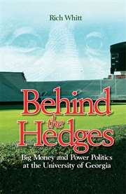 Behind the hedges : big money and power politics at the University of Georgia cover image