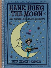Hank hung the moon-- and warmed our cold cold hearts cover image