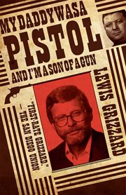 My daddy was a pistol and I'm a son of a gun cover image