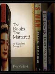 The books that mattered : a reader's memoir cover image