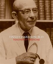 Tinsley R. Harrison, M.D. : teacher of medicine cover image