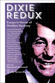 Dixie redux : essays in honor of Sheldon Hackney cover image
