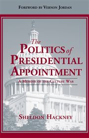 The politics of presidential appointment : a memoir of the culture war cover image